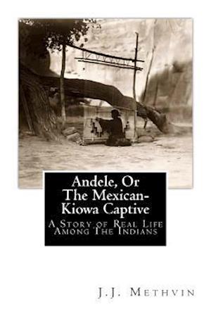 Andele, or the Mexican-Kiowa Captive