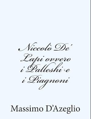 Niccolò De' Lapi Ovvero I Palleshi E I Piagnoni