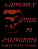 A Ghostly Guide to California