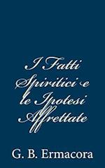 I Fatti Spiritici E Le Ipotesi Affrettate