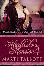 Marblestone Mansion, Book 4: (Scandalous Duchess Series) 