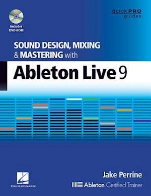 Sound Design, Mixing and Mastering with Ableton Live 9 [With DVD ROM]