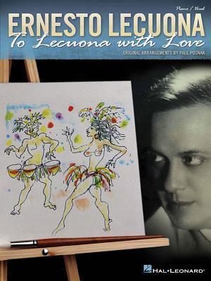 Ernesto Lecuona - To Lecuona with Love