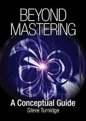 Beyond Mastering