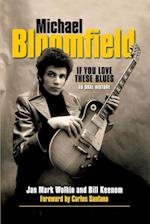 Michael Bloomfield: If You Love These Blues