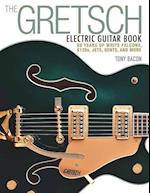 The Gretsch Electric Guitar Book