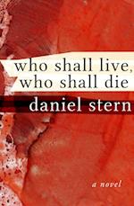 Who Shall Live, Who Shall Die