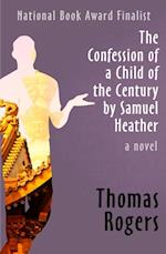 Confession of a Child of the Century by Samuel Heather