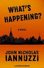What's Happening? : A Novel