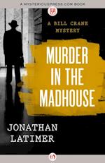 Murder in the Madhouse