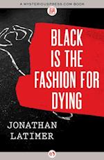 Black Is the Fashion for Dying