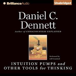 Intuition Pumps and Other Tools for Thinking