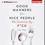 Good Manners For Nice People Who Sometimes Say F*ck