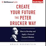 Create Your Future the Peter Drucker Way