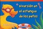 Diversión En El Estanque de Los Patos (Duck Pond Fun) (Spanish Version) = Fun in the Duck Pond