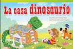 La Casa Dinosaurio (Dinosaur House) (Spanish Version) = The Dinosaur House