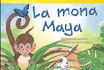 La Mona Maya (Maya Monkey) (Spanish Version) = Maya Monkey