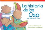 La Historia de Los Oso Por Baldwin B. Oso (the Bears' Story by Baldwin B. Bear) (Spanish Version) = The Bears' Story by Baldwin B. Bear