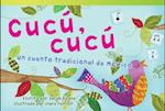 Cucú, Cucú Un Cuento Tradicional de México (Cuckoo, Cuckoo