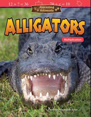 Amazing Animals: Alligators