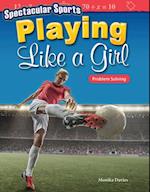 Spectacular Sports: Playing Like a Girl