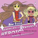 Happy-Feliz & Fatso's Heroic School Adventures
