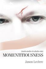 Momentitiousness