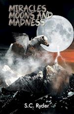 Miracles, Moons, and Madness