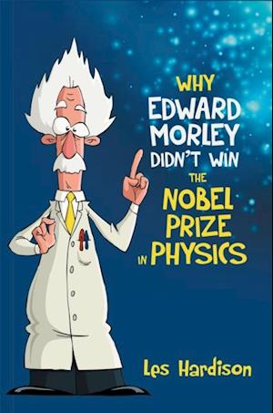 Why Edward Morley Didn'T Win the Nobel Prize in Physics