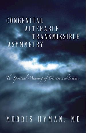 Congenital Alterable Transmissible Asymmetry