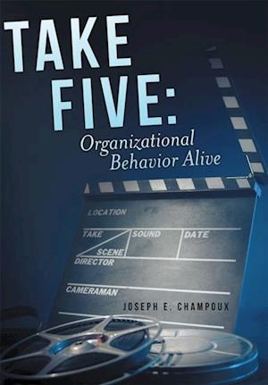 Take Five: Organizational Behavior Alive