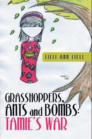 Grasshoppers, Ants and Bombs: Tamie's War