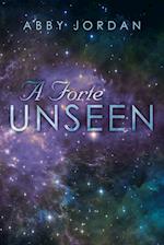 A Forte Unseen