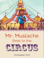 Mr. Mustache Goes to the Circus