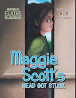 Maggie Scott's Head Got Stuck