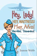 Hey, Lady! Hey, Waitress! Hey, Miss!