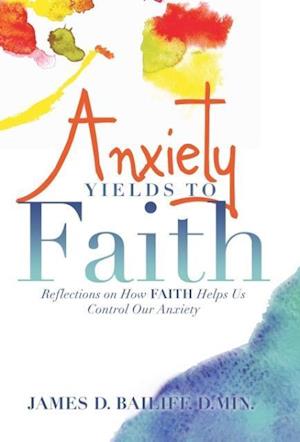 Anxiety Yields to Faith