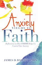 Anxiety Yields to Faith