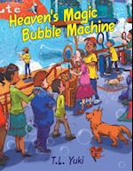 Heaven's Magic Bubble Machine