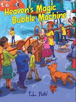 Heaven's Magic Bubble Machine