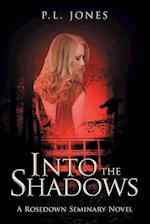 Into the Shadows