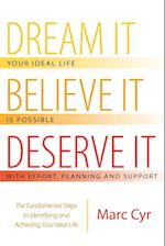 Dream It, Believe It, Deserve It