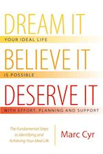 Dream It, Believe It, Deserve It