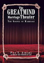 The GreatMIND Marriage Theater