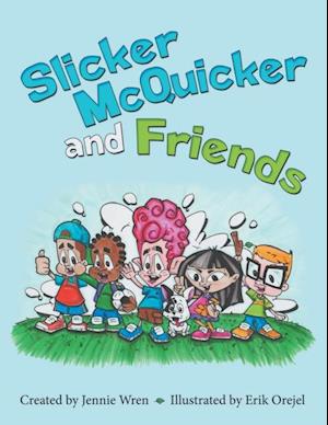 Slicker Mcquicker and Friends