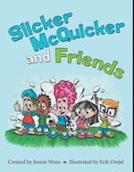 Slicker Mcquicker and Friends
