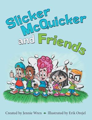 Slicker McQuicker and Friends