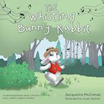 The Whistling Bunny Rabbit