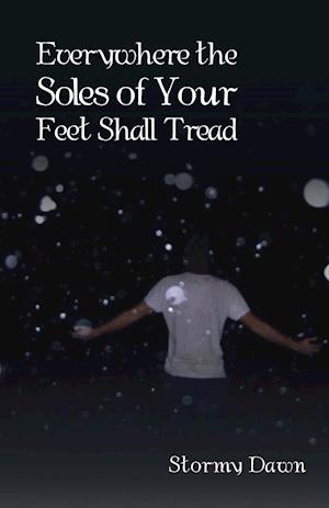 Everywhere the Soles of Your Feet Shall Tread