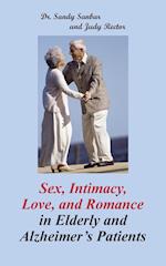Sex, Intimacy, Love, and Romance in Elderly and Alzheimer's Patients